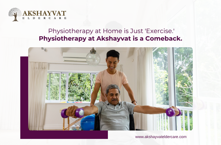 Physiotherapy at Home is Just ‘Exercise.’ Physiotherapy at Akshayvat is a Comeback.