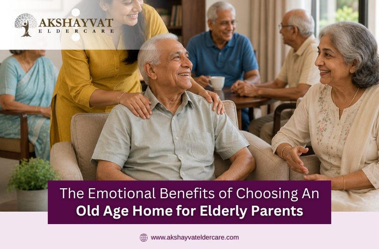 The Emotional Benefits of Choosing An Old Age Home for Elderly Parents