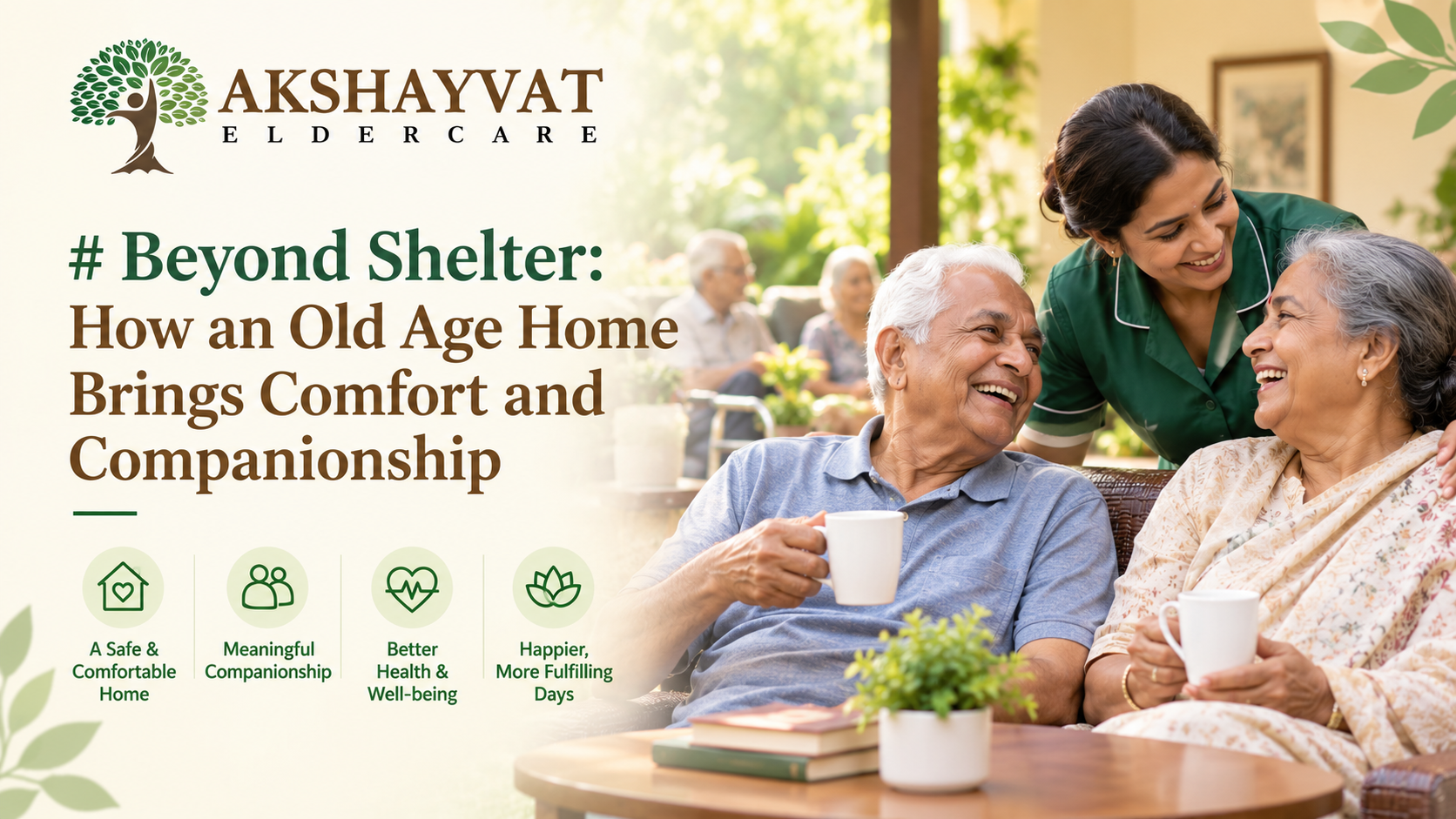 Beyond Shelter: How an Old Age Home Brings Comfort and Companionship